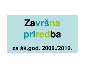 Za vrš na pri red ba za šk.god. 2009./2010.