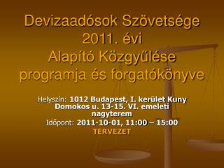 Devizaadósok Szövetsége 2011. évi Alapító Közgyűlése programja és forgatókönyve