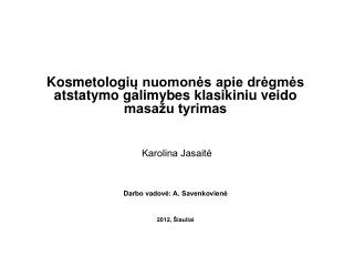 Kosmetologi ų nuomonės apie drėgmės atstatymo galimybes klasikiniu veido masažu tyrimas