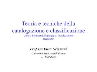 Prof.ssa Elisa Grignani Università degli studi di Parma aa. 2005/2006