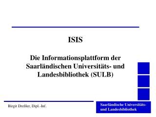 ISIS Die Informationsplattform der Saarländischen Universitäts- und Landesbibliothek (SULB)