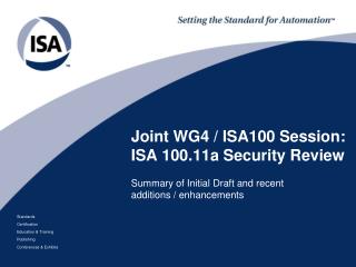 Joint WG4 / ISA100 Session: ISA 100.11a Security Review