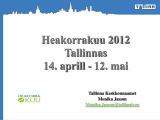 Heakorrakuu 2012 Tallinnas 14. aprill - 12. mai