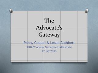 The Advocate ’ s Gateway