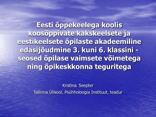 Kristina Seepter Tallinna Ülikool, Psühholoogia Instituut, teadur