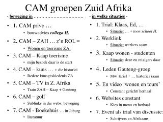 CAM groepen Zuid Afrika - beweging in …………………………… - in welke situaties -