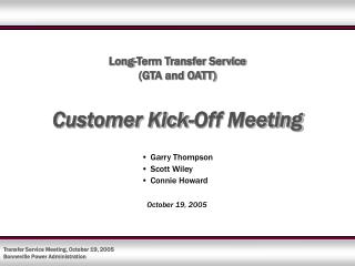 Long-Term Transfer Service (GTA and OATT) Customer Kick-Off Meeting