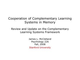 James L. McClelland Psychology 226 Fall, 2008 Stanford University