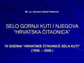 SELO GORNJI KUTI I NJEGOVA “HRVATSKA ČITAONICA”