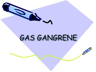 GAS GANGRENE