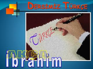 D ERSİMİZ T ÜRKÇE