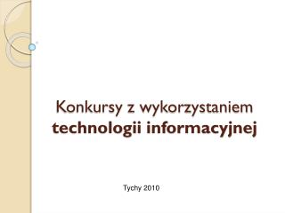 Konkursy z wykorzystaniem technologii informacyjnej