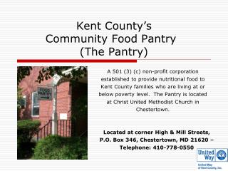 Kent County’s Community Food Pantry	 (The Pantry)