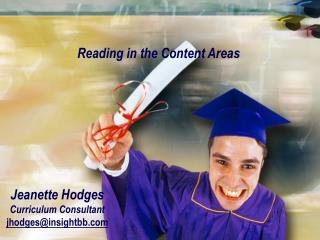 Jeanette Hodges Curriculum Consultant jhodges@insightbb