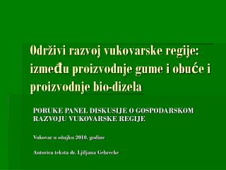 Održivi razvoj vukovarske regije: između proizvodnje gume i obuće i proizvodnje bio-dizela