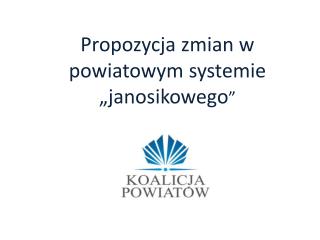 Propozycja zmian w powiatowym systemie „ janosikowego ”