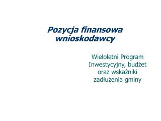 Pozycja finansowa wnioskodawcy