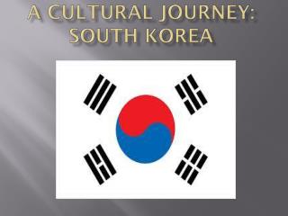 A Cultural Journey: South Korea