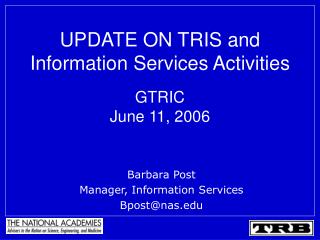 UPDATE ON TRIS and Information Services Activities GTRIC June 11, 2006