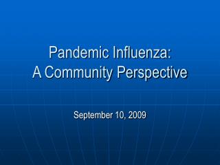 Pandemic Influenza: A Community Perspective