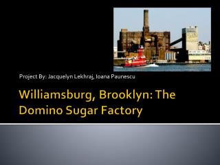 Williamsburg, Brooklyn: The Domino Sugar Factory