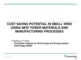 COST SAVING POTENTIAL IN SMALL WIND USING NEW TOWER MATERIALS AND MANUFACTURING PROCESSES