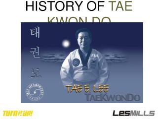 HISTORY OF TAE KWON DO