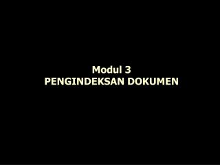 Modul 3 PENGINDEKSAN DOKUMEN