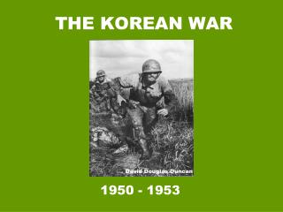 THE KOREAN WAR