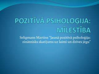 POZITĪVĀ PSIHOLOĢIJA: MĪLESTĪBA