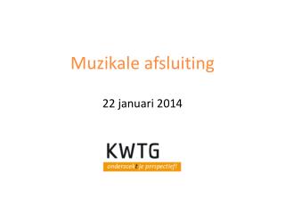 Muzikale afsluiting 22 januari 2014