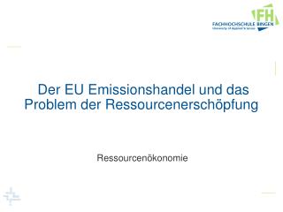 Der EU Emissionshandel und das Problem der Ressourcenerschöpfung