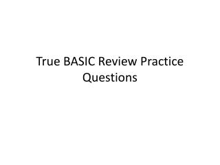 True BASIC Review Practice Questions