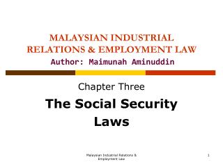 MALAYSIAN INDUSTRIAL RELATIONS &amp; EMPLOYMENT LAW Author: Maimunah Aminuddin