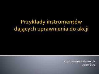 Przykłady instrumentów dających uprawnienia do akcji