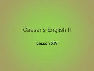 Caesar’s English II