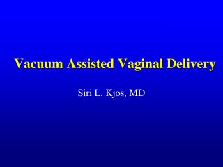 Vacuum Assisted Vaginal Delivery