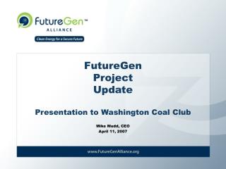 FutureGen Project Update Presentation to Washington Coal Club