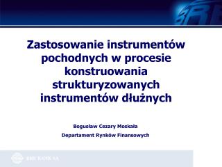 Bogusław Cezary Moskała Departament Rynków Finansowych