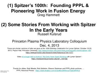 (1) Spitzer’s 100th: Founding PPPL &amp; Pioneering Work in Fusion Energy