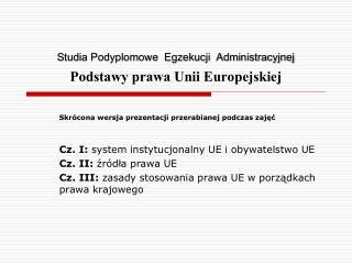 Studia Podyplomowe Egzekucji Administracyjnej Podstawy prawa Unii Europejskiej