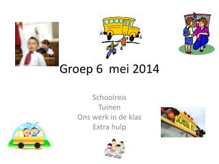 Groep 6 mei 2014