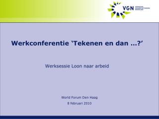 Werkconferentie ‘Tekenen en dan …?’ Werksessie Loon naar arbeid