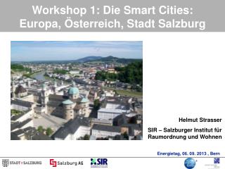 Workshop 1: Die Smart Cities: Europa, Österreich, Stadt Salzburg