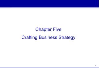 Chapter Five Crafting Business Strategy