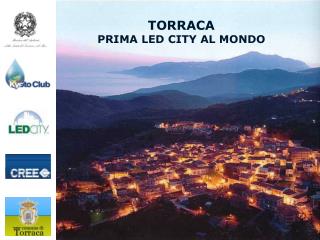 TORRACA PRIMA LED CITY AL MONDO