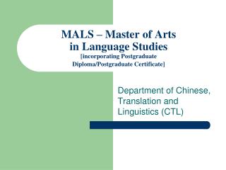MALS – Master of Arts in Language Studies [incorporating Postgraduate Diploma/Postgraduate Certificate]