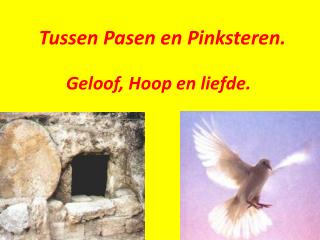 Tussen Pasen en Pinksteren.