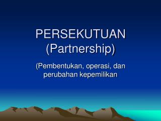 PERSEKUTUAN (Partnership)