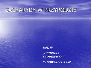 SACHARYDY W PRZYRODZIE